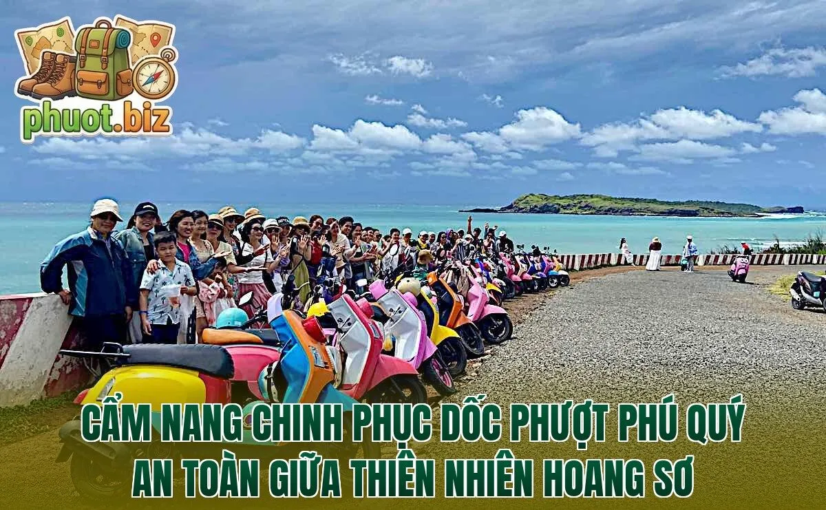 Cẩm nang chinh phục dốc phượt Phú Quý an toàn giữa thiên nhiên hoang sơ
