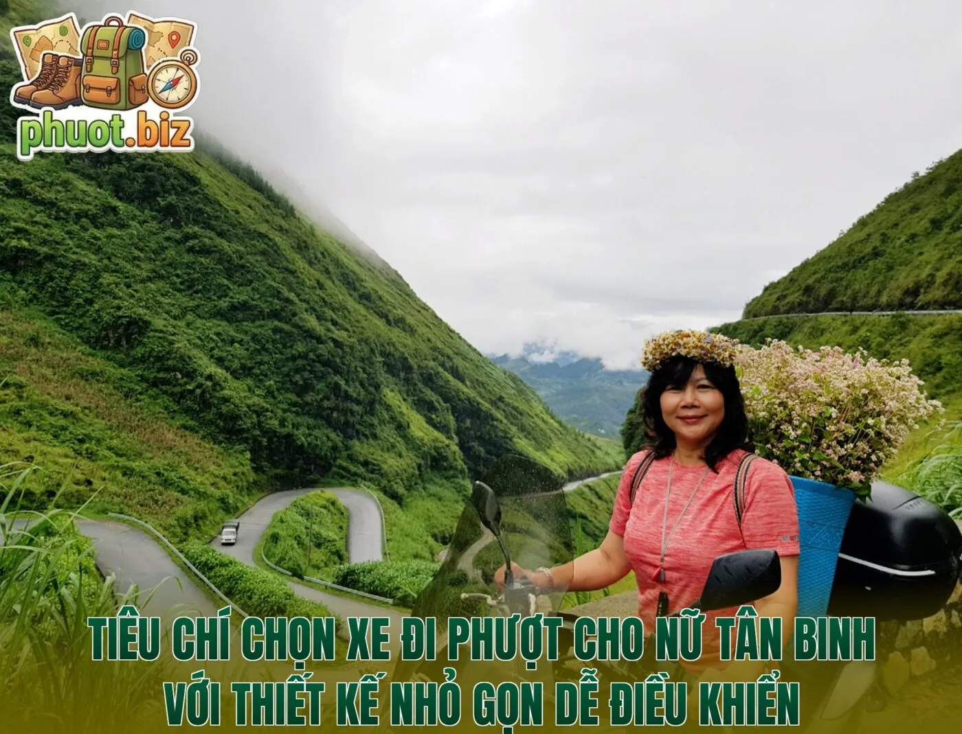 Tiêu chí chọn xe đi phượt cho nữ tân binh với thiết kế nhỏ gọn dễ điều khiển