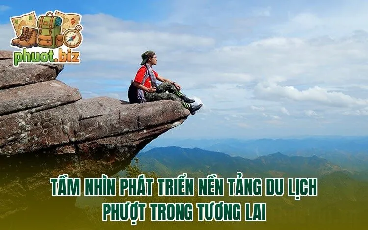 Tầm nhìn phát triển nền tảng du lịch phượt trong tương lai