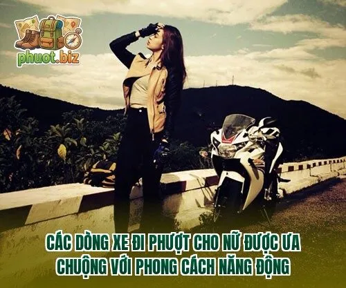 Các dòng xe đi phượt cho nữ được ưa chuộng với phong cách năng động
