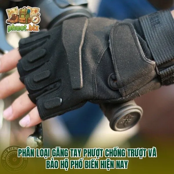 Phân loại găng tay phượt chống trượt và bảo hộ phổ biến hiện nay