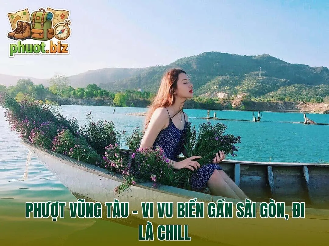 Phượt Vũng Tàu – Vi vu biển gần Sài Gòn, đi là chill