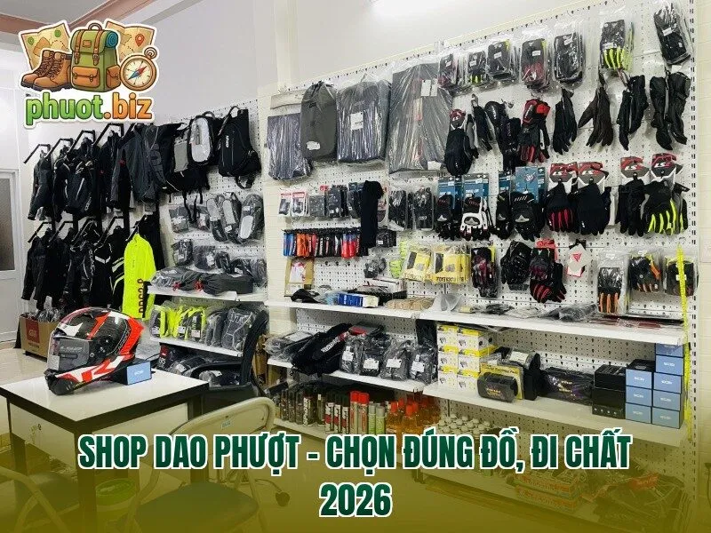 SHOP DAO PHƯỢT – CHỌN ĐÚNG ĐỒ, ĐI CHẤT 2026