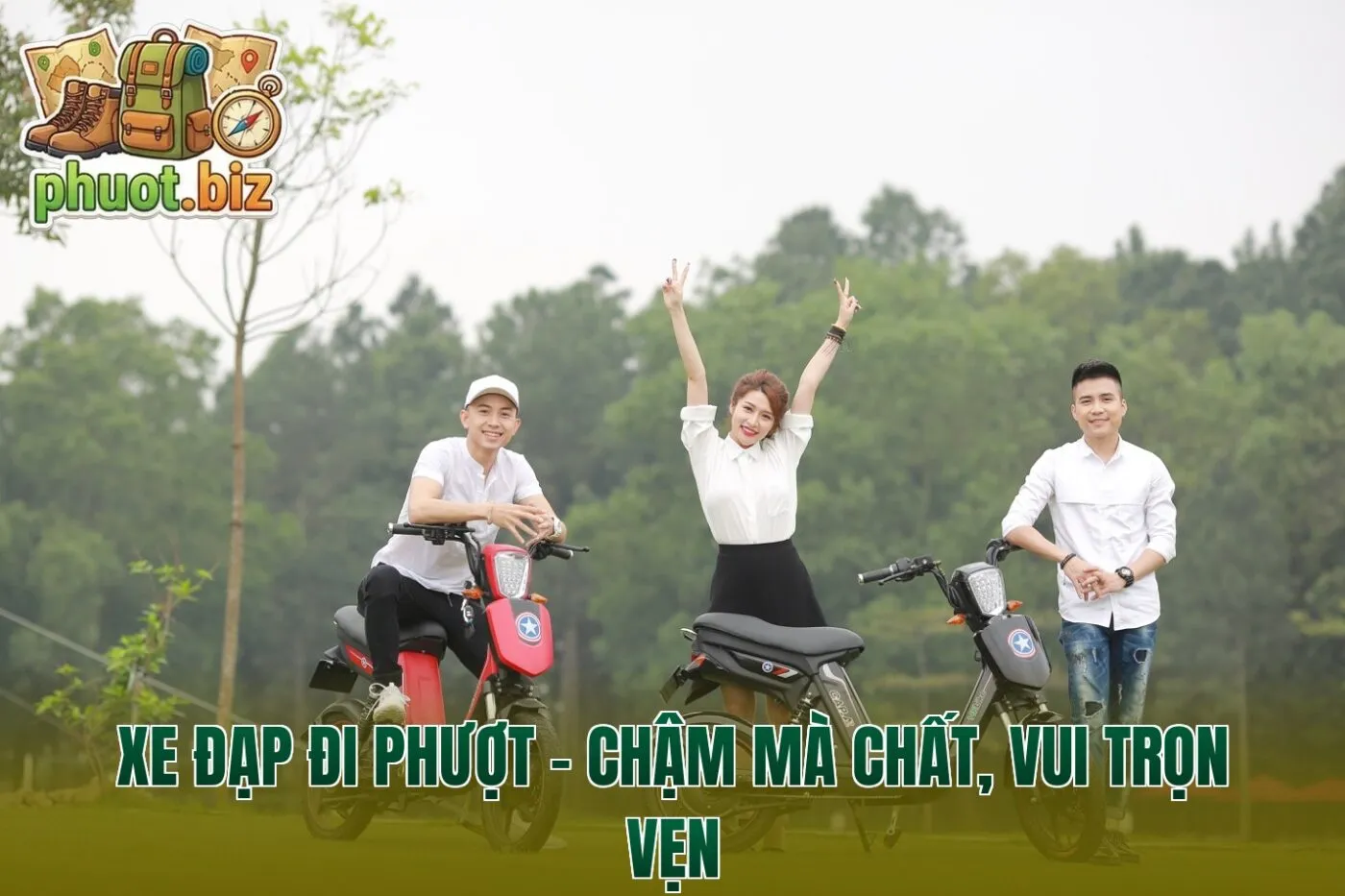 XE ĐẠP ĐI PHƯỢT – CHẬM MÀ CHẤT, VUI TRỌN VẸN