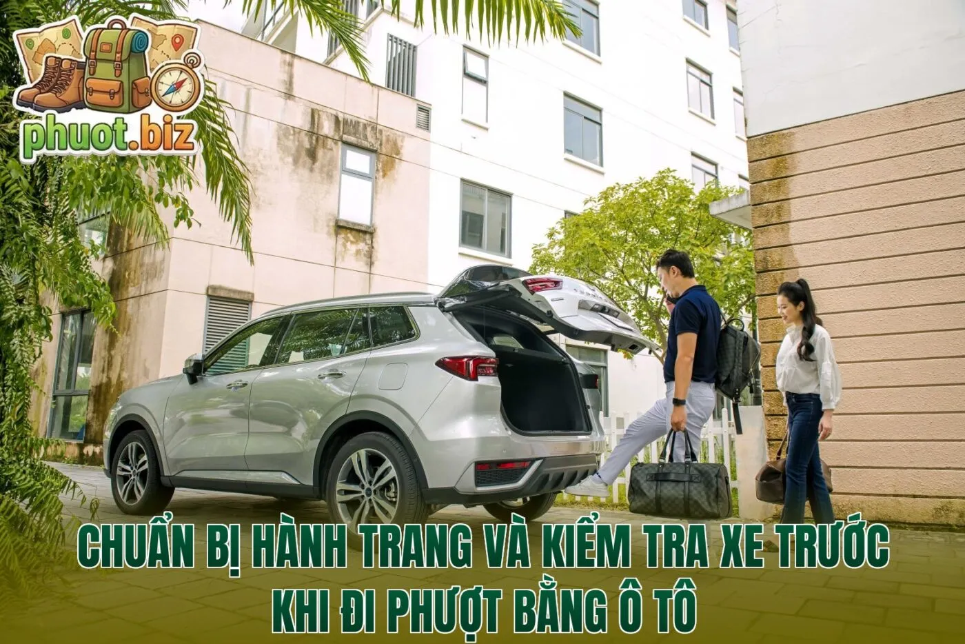 Chuẩn bị hành trang và kiểm tra xe trước khi đi phượt bằng ô tô