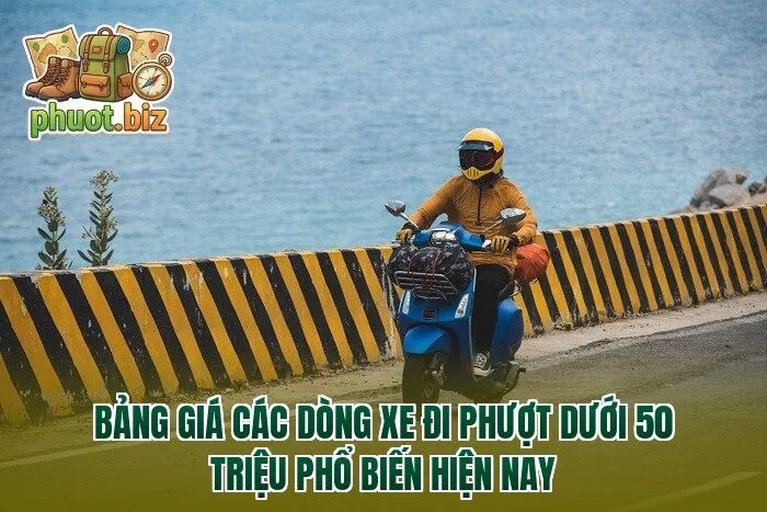 Bảng giá các dòng xe đi phượt dưới 50 triệu phổ biến hiện nay
