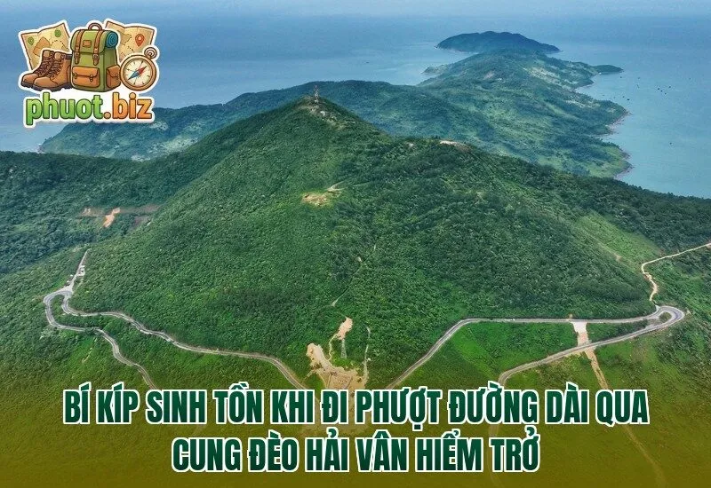 Bí kíp sinh tồn khi đi phượt đường dài qua cung đèo Hải Vân hiểm trở