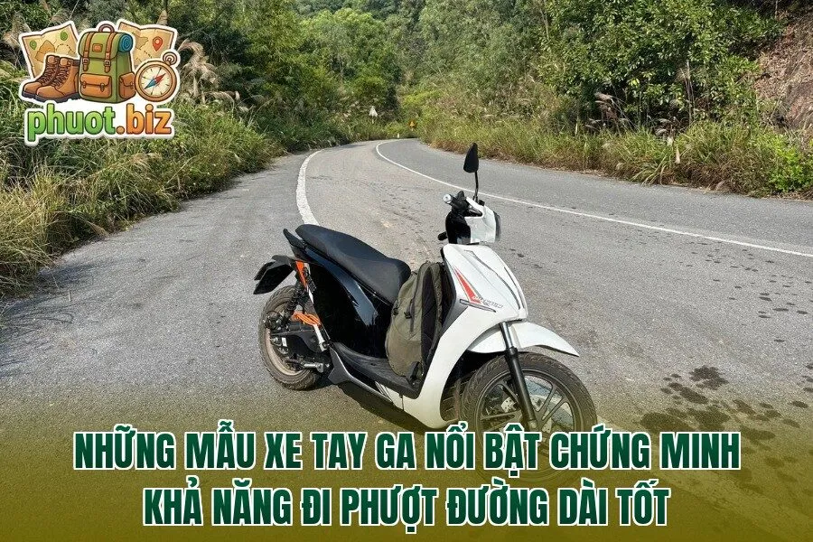 Những mẫu xe tay ga nổi bật chứng minh khả năng đi phượt đường dài tốt