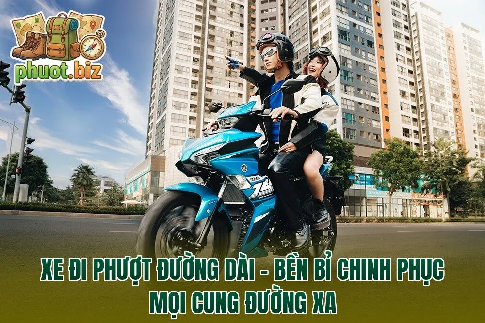 Xe đi phượt đường dài – Bền bỉ chinh phục mọi cung đường xa