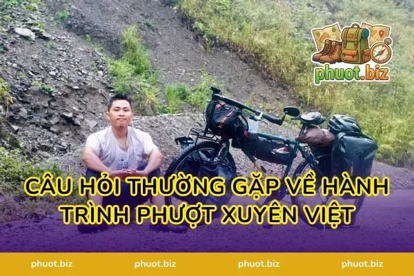 Câu Hỏi Thường Gặp Về Hành Trình Phượt Xuyên Việt